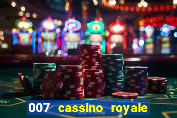 007 cassino royale filme completo dublado